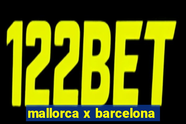 mallorca x barcelona